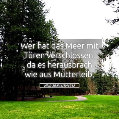 Picture 05 - Hiob 38:8 LUTH1912 - Wer hat das Meer mit Türen verschlossen, da es - Bible Verse Picture