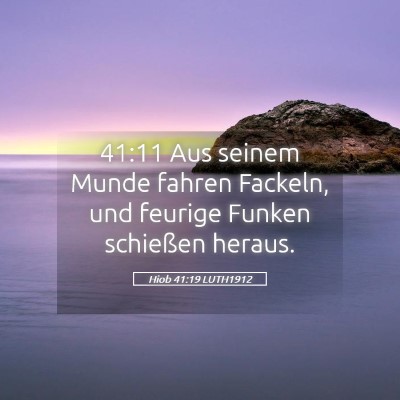 Picture 05 - Hiob 41:19 LUTH1912 - 41:11 Aus seinem Munde fahren Fackeln, und - Bible Verse Picture