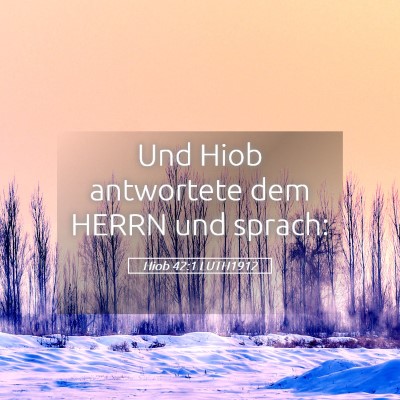 Picture 05 - Hiob 42:1 LUTH1912 - Und Hiob antwortete dem HERRN und - Bible Verse Picture