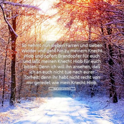 Picture 05 - Hiob 42:8 LUTH1912 - So nehmt nun sieben Farren und sieben Widder und - Bible Verse Picture