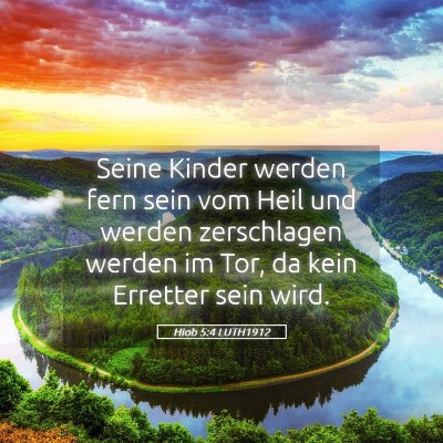 Picture 05 - Hiob 5:4 LUTH1912 - Seine Kinder werden fern sein vom Heil und werden - Bible Verse Picture