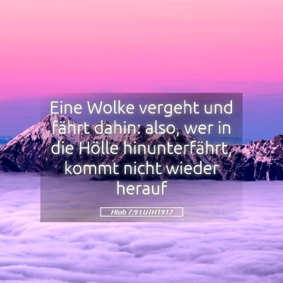 Picture 05 - Hiob 7:9 LUTH1912 - Eine Wolke vergeht und fährt dahin: also, wer in - Bible Verse Picture