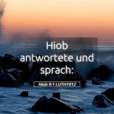 Picture 05 - Hiob 9:1 LUTH1912 - Hiob antwortete und - Bible Verse Picture