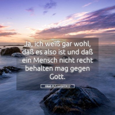 Picture 05 - Hiob 9:2 LUTH1912 - Ja, ich weiß gar wohl, daß es also ist und daß - Bible Verse Picture
