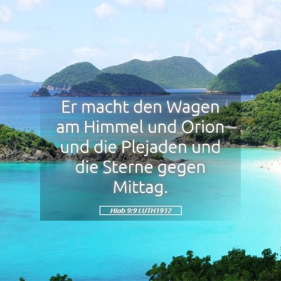Picture 05 - Hiob 9:9 LUTH1912 - Er macht den Wagen am Himmel und Orion und die - Bible Verse Picture