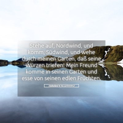 Picture 05 - Hohelied 4:16 LUTH1912 - Stehe auf, Nordwind, und komm, Südwind, und wehe - Bible Verse Picture