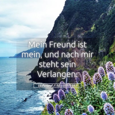 Picture 05 - Hohelied 7:10 LUTH1912 - Mein Freund ist mein, und nach mir steht sein - Bible Verse Picture