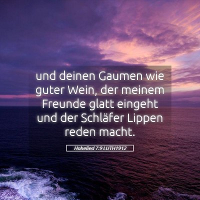 Picture 05 - Hohelied 7:9 LUTH1912 - und deinen Gaumen wie guter Wein, der meinem - Bible Verse Picture