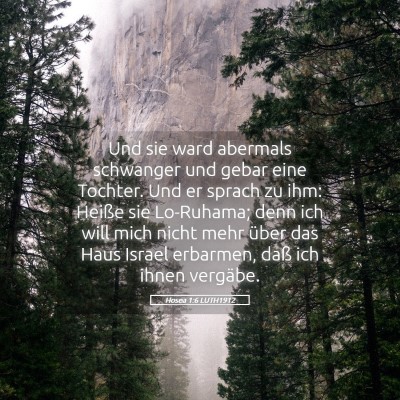 Picture 05 - Hosea 1:6 LUTH1912 - Und sie ward abermals schwanger und gebar eine - Bible Verse Picture
