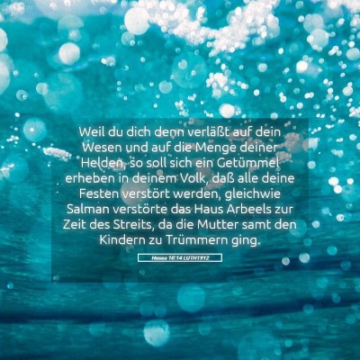 Picture 05 - Hosea 10:14 LUTH1912 - Weil du dich denn verläßt auf dein Wesen und - Bible Verse Picture