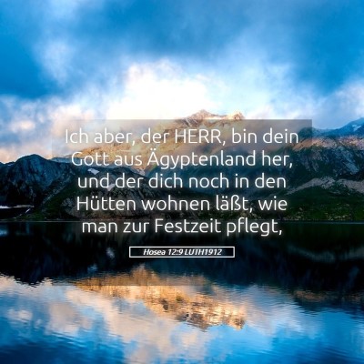 Picture 05 - Hosea 12:9 LUTH1912 - Ich aber, der HERR, bin dein Gott aus - Bible Verse Picture