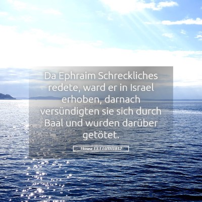 Picture 05 - Hosea 13:1 LUTH1912 - Da Ephraim Schreckliches redete, ward er in - Bible Verse Picture
