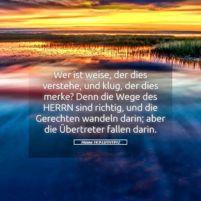 Picture 05 - Hosea 14:9 LUTH1912 - Wer ist weise, der dies verstehe, und klug, der - Bible Verse Picture