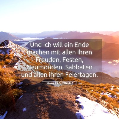 Picture 05 - Hosea 2:11 LUTH1912 - Und ich will ein Ende machen mit allen ihren - Bible Verse Picture