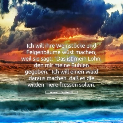 Picture 05 - Hosea 2:12 LUTH1912 - Ich will ihre Weinstöcke und Feigenbäume wüst - Bible Verse Picture