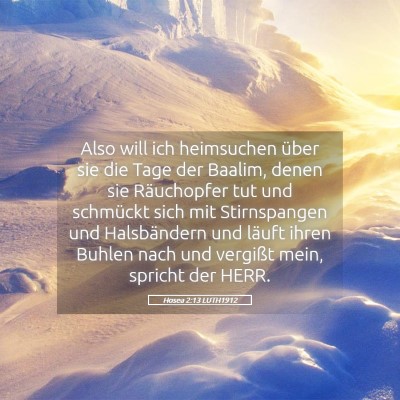 Picture 05 - Hosea 2:13 LUTH1912 - Also will ich heimsuchen über sie die Tage der - Bible Verse Picture