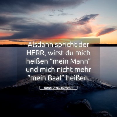 Picture 05 - Hosea 2:16 LUTH1912 - Alsdann spricht der HERR, wirst du mich heißen - Bible Verse Picture