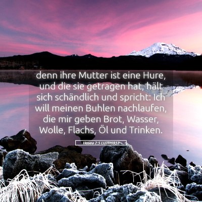 Picture 05 - Hosea 2:5 LUTH1912 - denn ihre Mutter ist eine Hure, und die sie - Bible Verse Picture