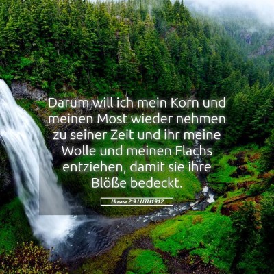 Picture 05 - Hosea 2:9 LUTH1912 - Darum will ich mein Korn und meinen Most wieder - Bible Verse Picture