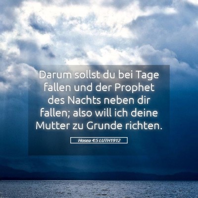 Picture 05 - Hosea 4:5 LUTH1912 - Darum sollst du bei Tage fallen und der Prophet - Bible Verse Picture