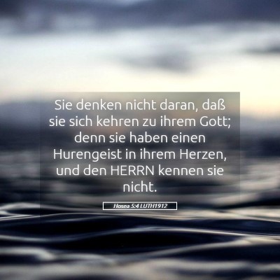 Picture 05 - Hosea 5:4 LUTH1912 - Sie denken nicht daran, daß sie sich kehren zu - Bible Verse Picture