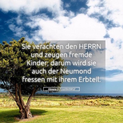 Picture 05 - Hosea 5:7 LUTH1912 - Sie verachten den HERRN und zeugen fremde Kinder; - Bible Verse Picture