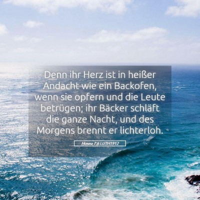 Picture 05 - Hosea 7:6 LUTH1912 - Denn ihr Herz ist in heißer Andacht wie ein - Bible Verse Picture
