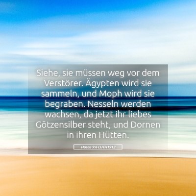 Picture 05 - Hosea 9:6 LUTH1912 - Siehe, sie müssen weg vor dem Verstörer. - Bible Verse Picture