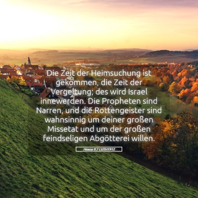 Picture 05 - Hosea 9:7 LUTH1912 - Die Zeit der Heimsuchung ist gekommen, die Zeit - Bible Verse Picture