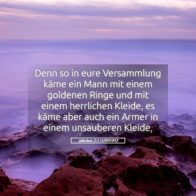 Picture 05 - Jakobus 2:2 LUTH1912 - Denn so in eure Versammlung käme ein Mann mit - Bible Verse Picture