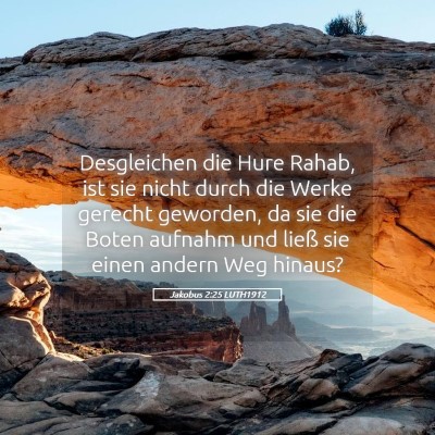 Picture 05 - Jakobus 2:25 LUTH1912 - Desgleichen die Hure Rahab, ist sie nicht durch - Bible Verse Picture