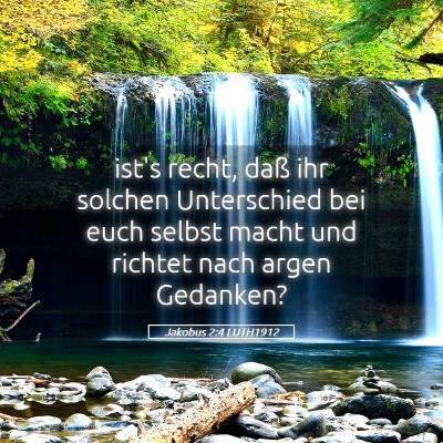 Picture 05 - Jakobus 2:4 LUTH1912 - ist's recht, daß ihr solchen Unterschied bei - Bible Verse Picture