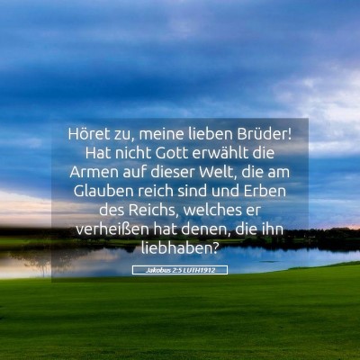 Picture 05 - Jakobus 2:5 LUTH1912 - Höret zu, meine lieben Brüder! Hat nicht Gott - Bible Verse Picture