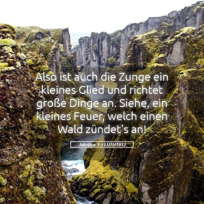 Picture 05 - Jakobus 3:5 LUTH1912 - Also ist auch die Zunge ein kleines Glied und - Bible Verse Picture