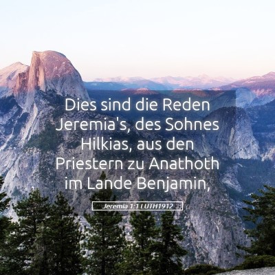 Picture 05 - Jeremia 1:1 LUTH1912 - Dies sind die Reden Jeremia's, des Sohnes - Bible Verse Picture