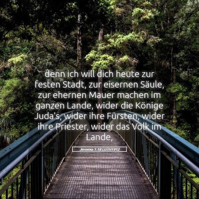 Picture 05 - Jeremia 1:18 LUTH1912 - denn ich will dich heute zur festen Stadt, zur - Bible Verse Picture