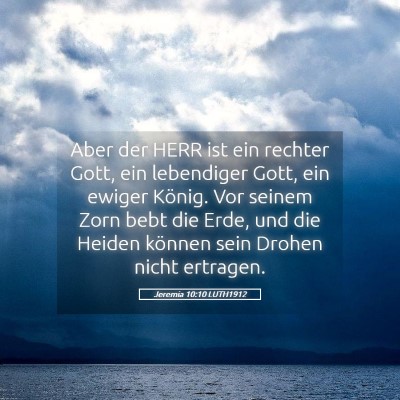 Picture 05 - Jeremia 10:10 LUTH1912 - Aber der HERR ist ein rechter Gott, ein - Bible Verse Picture