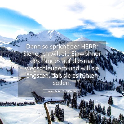 Picture 05 - Jeremia 10:18 LUTH1912 - Denn so spricht der HERR: Siehe, ich will die - Bible Verse Picture