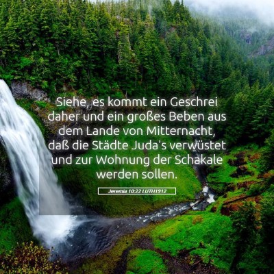Picture 05 - Jeremia 10:22 LUTH1912 - Siehe, es kommt ein Geschrei daher und ein - Bible Verse Picture