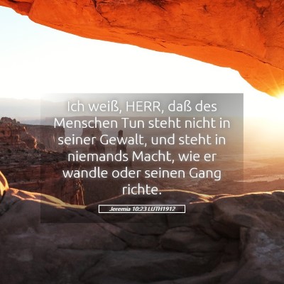 Picture 05 - Jeremia 10:23 LUTH1912 - Ich weiß, HERR, daß des Menschen Tun steht - Bible Verse Picture
