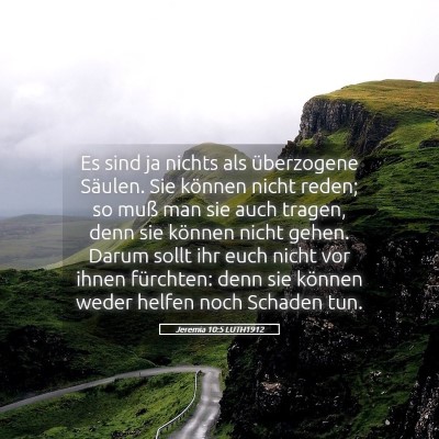 Picture 05 - Jeremia 10:5 LUTH1912 - Es sind ja nichts als überzogene Säulen. Sie - Bible Verse Picture