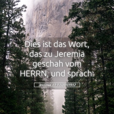 Picture 05 - Jeremia 11:1 LUTH1912 - Dies ist das Wort, das zu Jeremia geschah vom - Bible Verse Picture