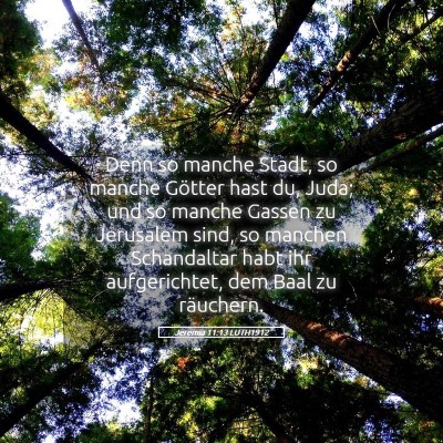 Picture 05 - Jeremia 11:13 LUTH1912 - Denn so manche Stadt, so manche Götter hast du, - Bible Verse Picture