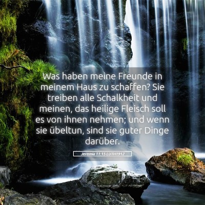 Picture 05 - Jeremia 11:15 LUTH1912 - Was haben meine Freunde in meinem Haus zu - Bible Verse Picture