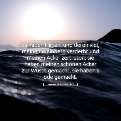 Picture 05 - Jeremia 12:10 LUTH1912 - Es haben Hirten, und deren viel, meinen Weinberg - Bible Verse Picture
