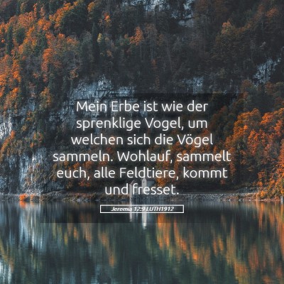 Picture 05 - Jeremia 12:9 LUTH1912 - Mein Erbe ist wie der sprenklige Vogel, um - Bible Verse Picture