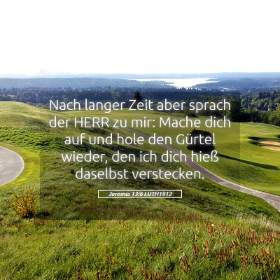 Picture 05 - Jeremia 13:6 LUTH1912 - Nach langer Zeit aber sprach der HERR zu mir: - Bible Verse Picture
