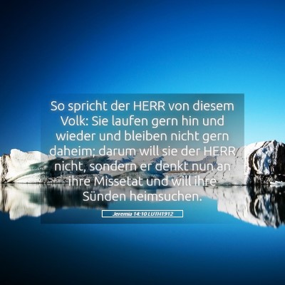 Picture 05 - Jeremia 14:10 LUTH1912 - So spricht der HERR von diesem Volk: Sie laufen - Bible Verse Picture
