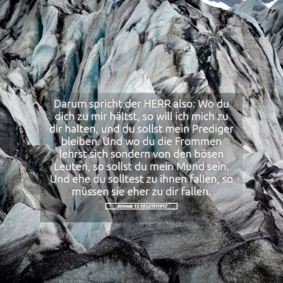 Picture 05 - Jeremia 15:19 LUTH1912 - Darum spricht der HERR also: Wo du dich zu mir - Bible Verse Picture