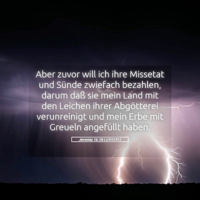 Picture 05 - Jeremia 16:18 LUTH1912 - Aber zuvor will ich ihre Missetat und Sünde - Bible Verse Picture